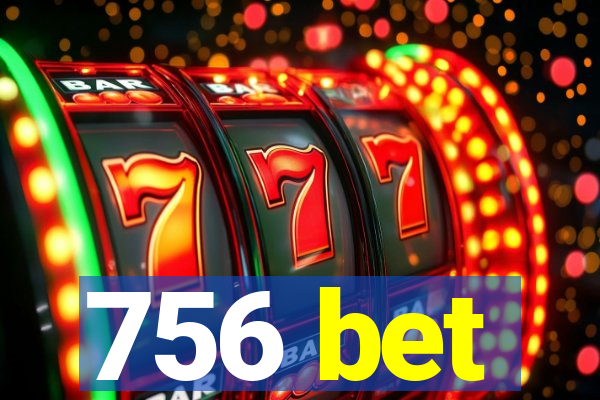 756 bet